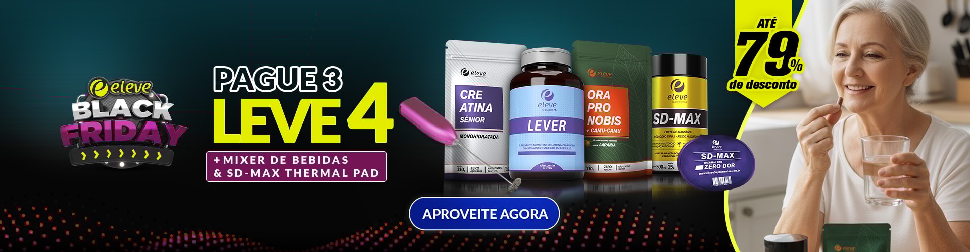 Black friday Eleve - Pague 3 e leve 4