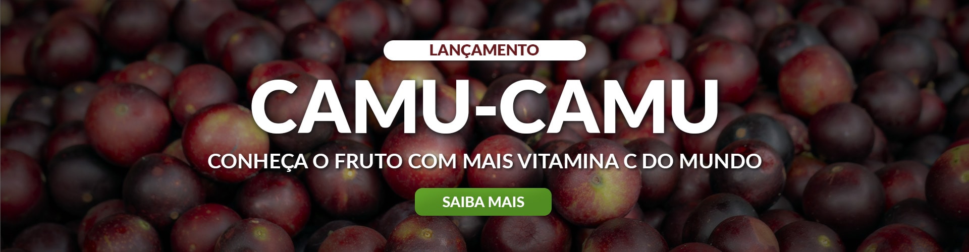 lancamento ora pro nobis camu-camu