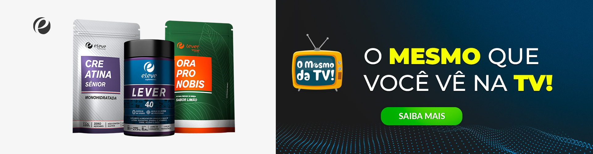 O mesmo que você vê na TV